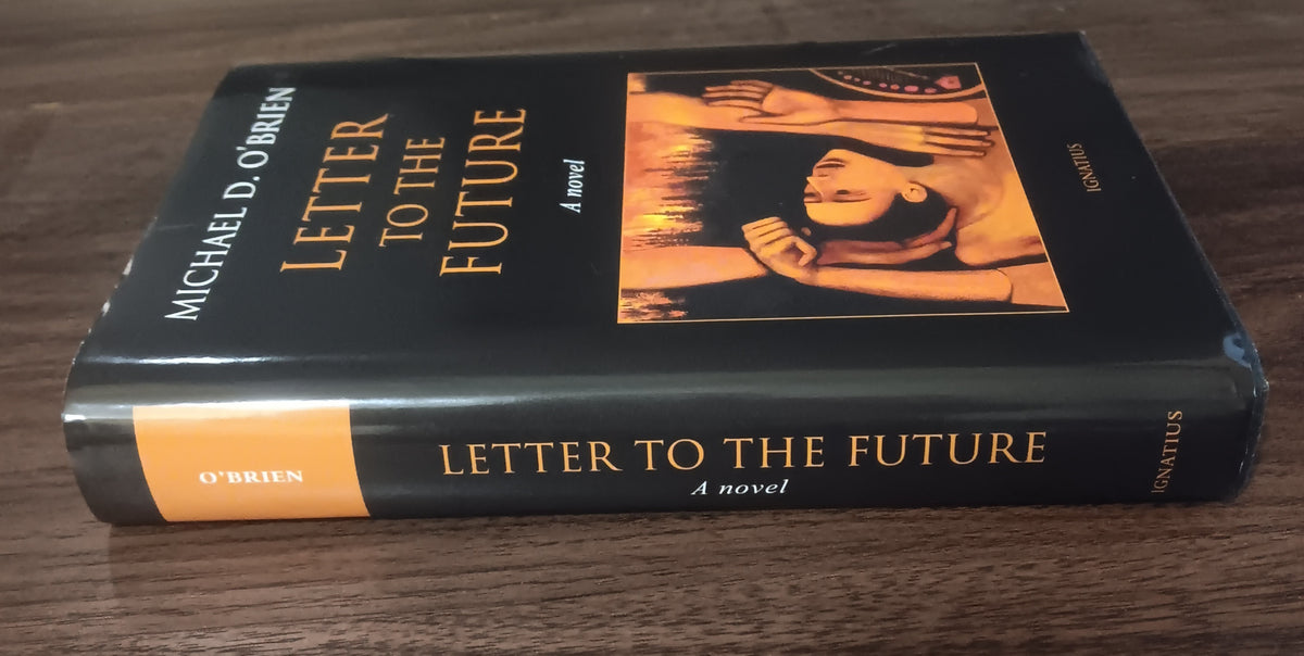 Letter to the Future A Novel Michael D. O’Brien 2025 Hardcover Dust Jacket