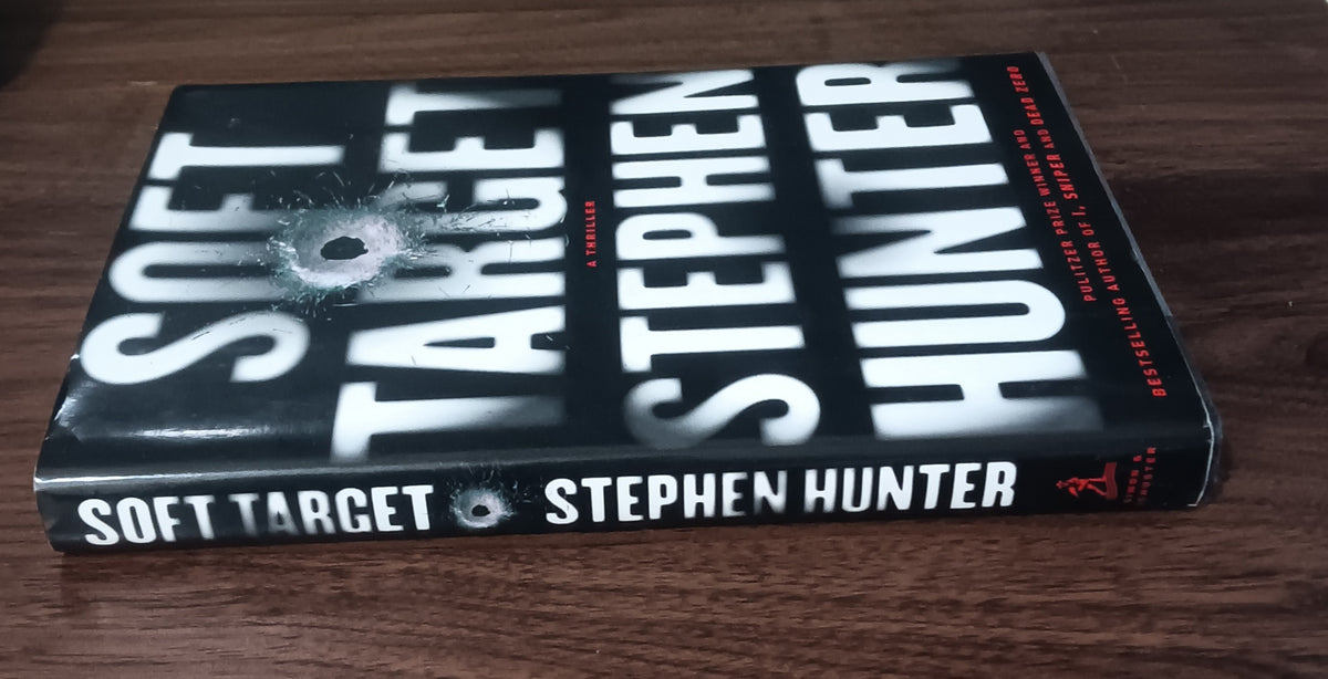 Stephen Hunter Soft Target 1st Edition 1st Printing Hardcover DJ 2011