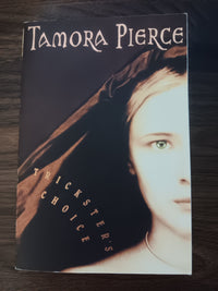 Trickster’s Choice Tamora Pierce 2004 Trade PB Trickster’s Duet Book 1