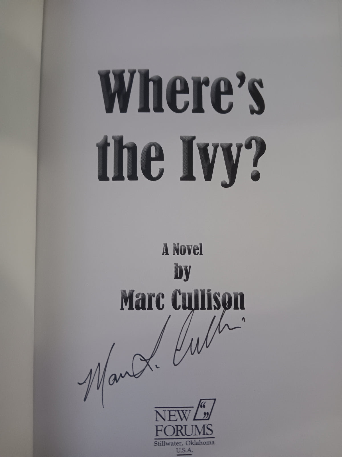 Where's the Ivy? Marc Cullison SIGNED Paperback 2012 New Forums Press