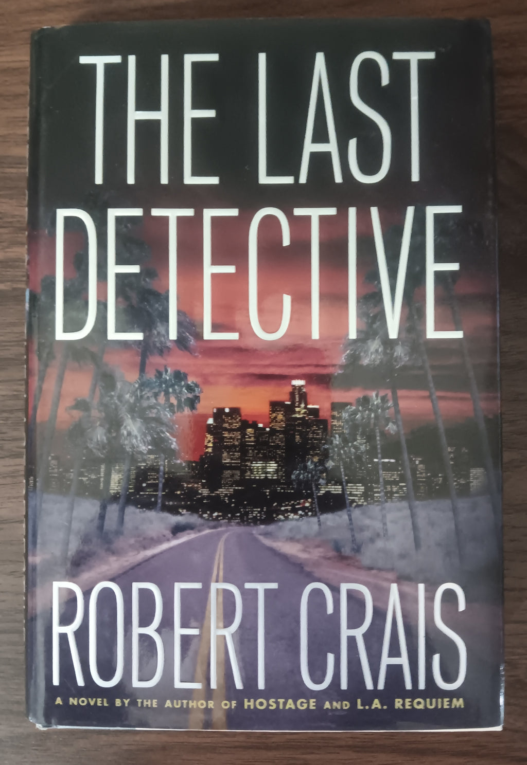 The Last Detective by Robert Crais — Hardcover, First Edition, First Printing