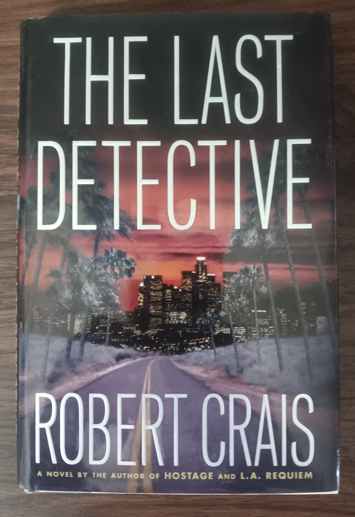 The Last Detective by Robert Crais — Hardcover, First Edition, First Printing
