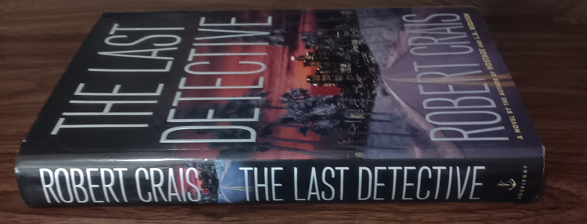 The Last Detective by Robert Crais — Hardcover, First Edition, First Printing