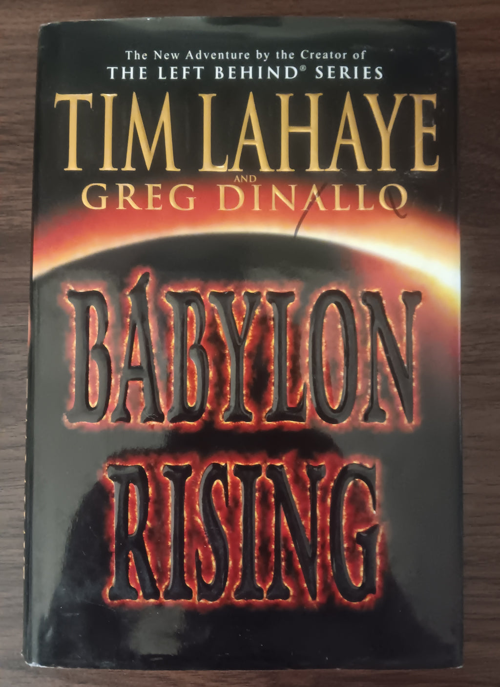 Babylon Rising by Tim LaHaye and Greg Dinallo — Hardcover, First Edition, First Printing