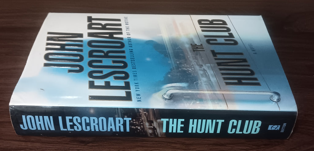 The Hunt Club by John Lescroart — Hardcover, First Edition, First Printing