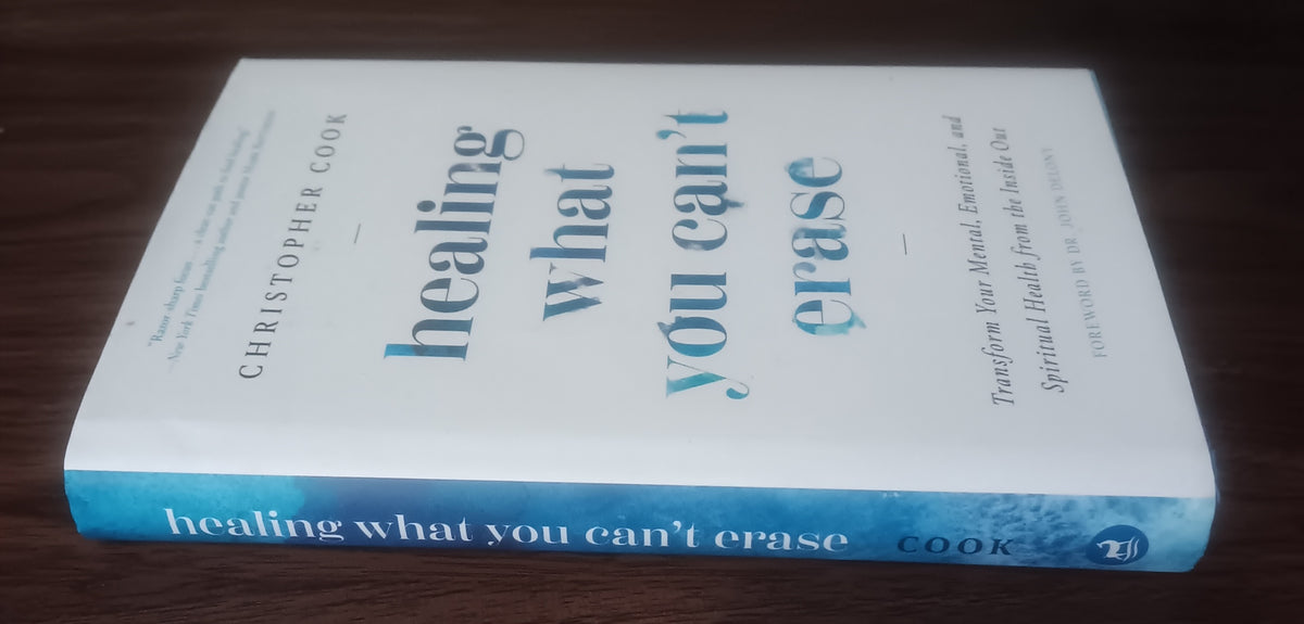 Healing What You Can’t Erase by Christopher Cook — First Edition, First Printing Hardcover