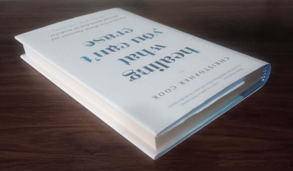 Healing What You Can’t Erase by Christopher Cook — First Edition, First Printing Hardcover