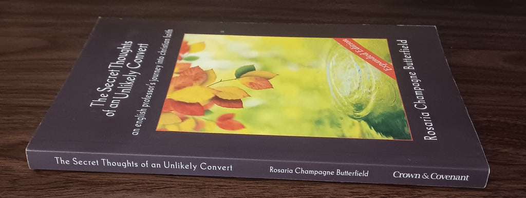 The Secret Thoughts of an Unlikely Convert by Rosaria Champagne Butterfield — Expanded Edition Paperback