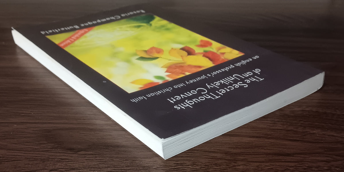 The Secret Thoughts of an Unlikely Convert by Rosaria Champagne Butterfield — Expanded Edition Paperback