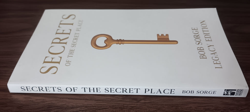 Secrets of the Secret Place by Bob Sorge — Legacy Edition Paperback