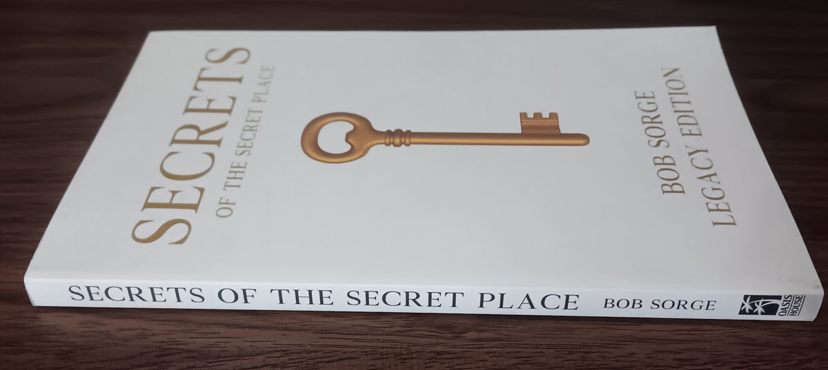 Secrets of the Secret Place by Bob Sorge — Legacy Edition Paperback