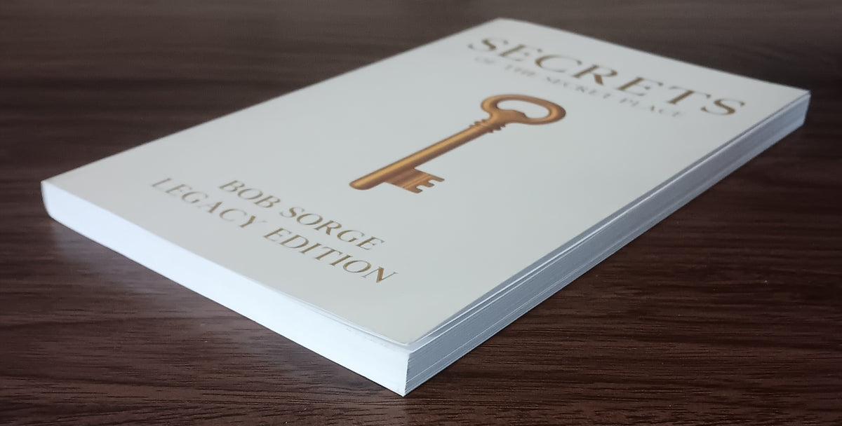 Secrets of the Secret Place by Bob Sorge — Legacy Edition Paperback