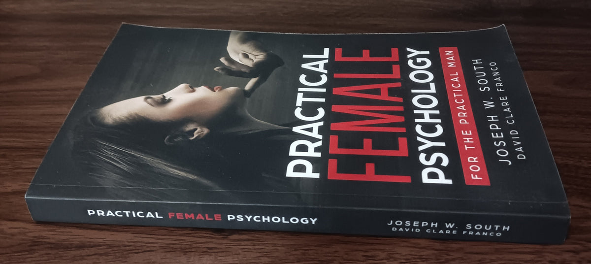 Practical Female Psychology for the Practical Man by Joseph W. South — Paperback