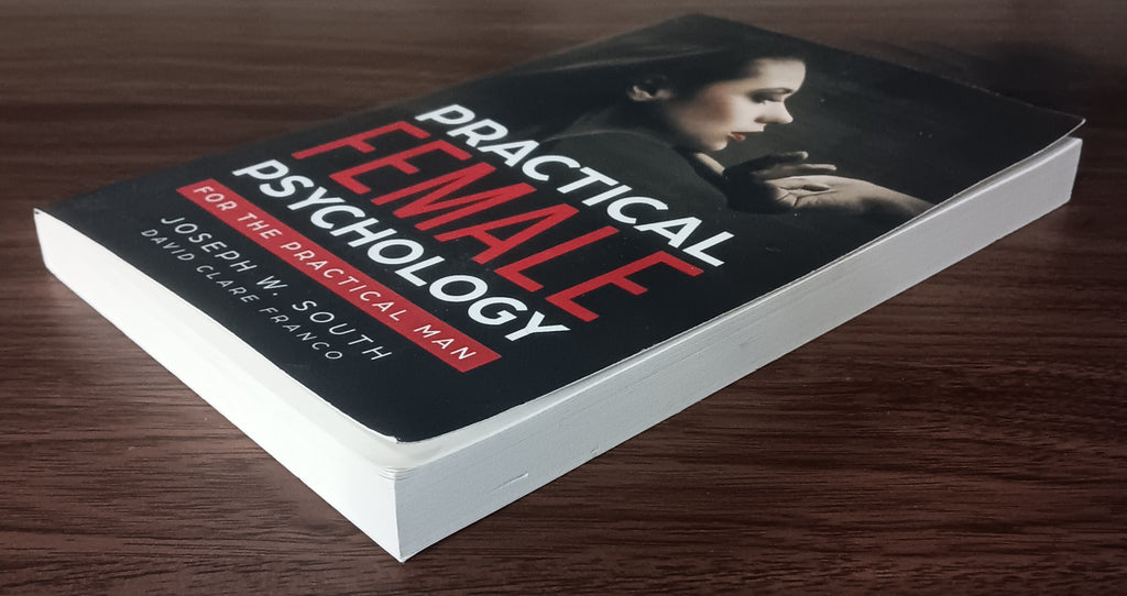 Practical Female Psychology for the Practical Man by Joseph W. South — Paperback