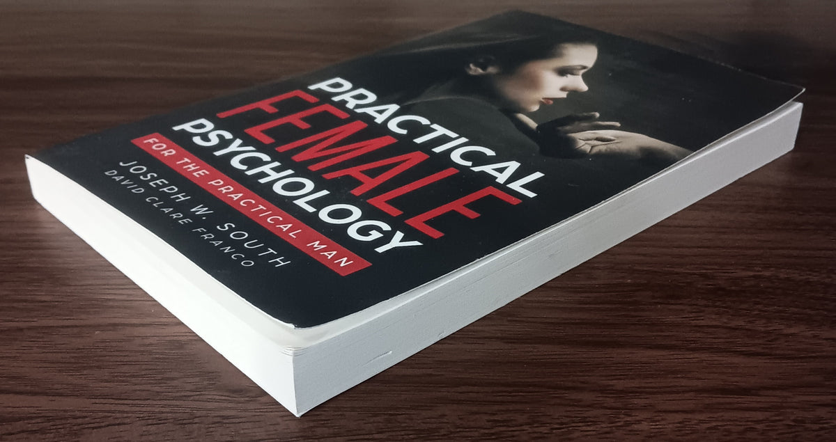 Practical Female Psychology for the Practical Man by Joseph W. South — Paperback