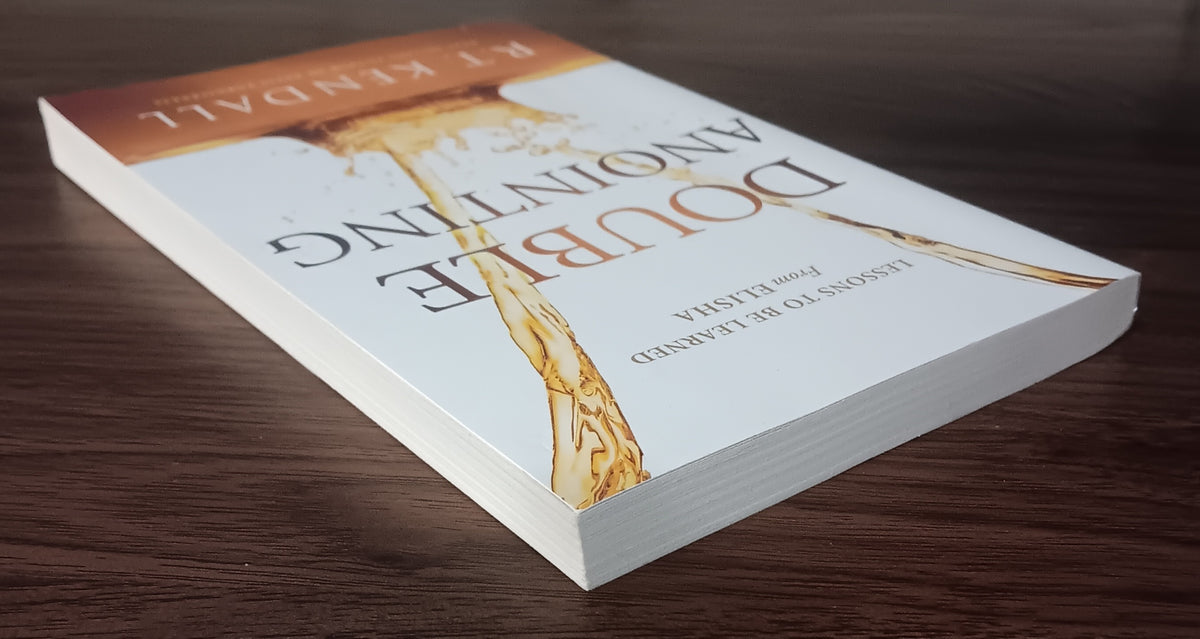 Double Anointing: Lessons to Be Learned from Elisha by R. T. Kendall — Paperback
