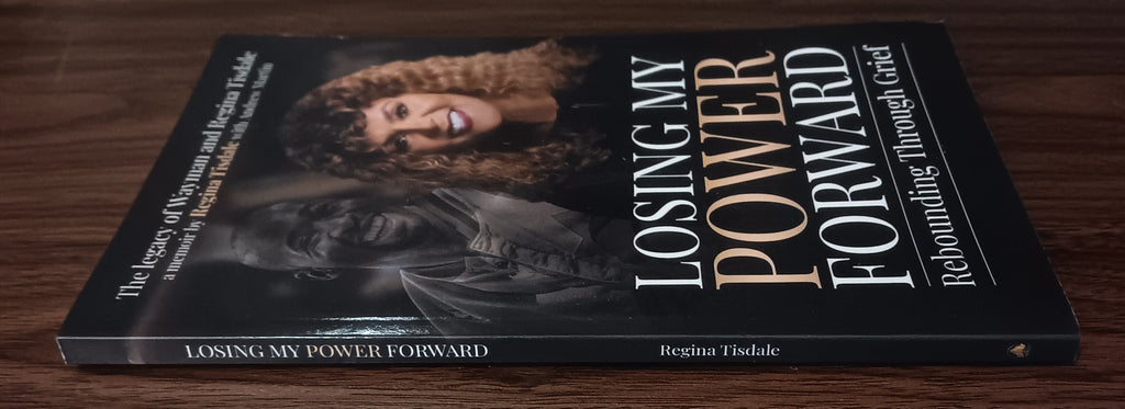Losing My Power Forward: Rebounding Through Grief by Regina Tisdale — Paperback