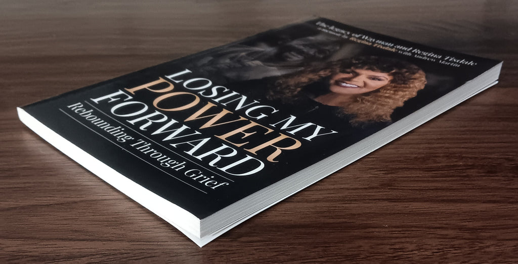 Losing My Power Forward: Rebounding Through Grief by Regina Tisdale — Paperback