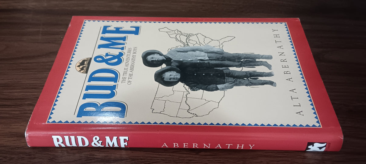 Bud & Me: The True Adventures of the Abernathy Boys by Alta Abernathy — Hardcover