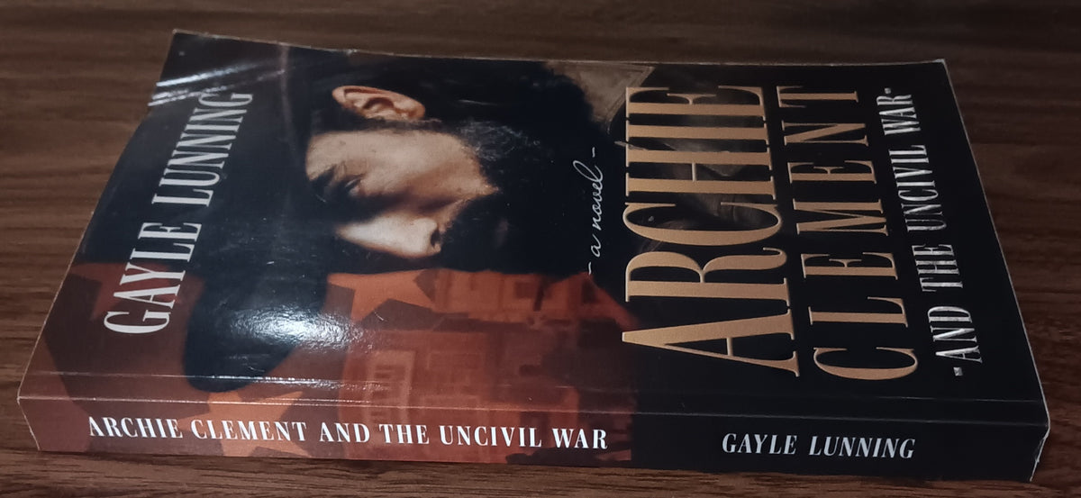 Archie Clement and the Uncivil War — Gayle Lunning | Signed Paperback