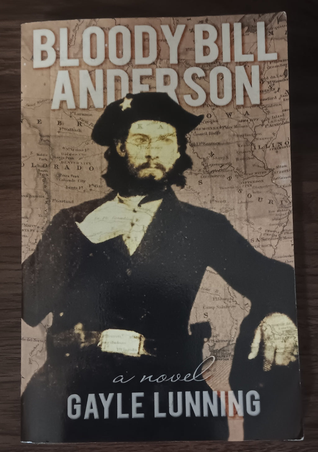Bloody Bill Anderson by Gayle Lunning — Signed & Inscribed Paperback