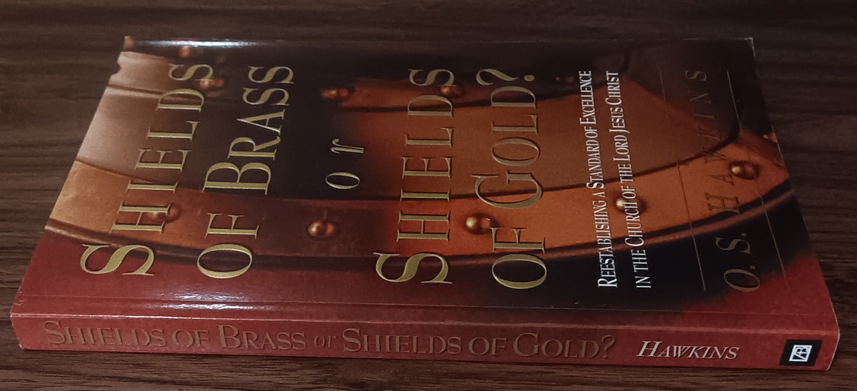Shields of Brass or Shields of Gold? by O. S. Hawkins — Paperback