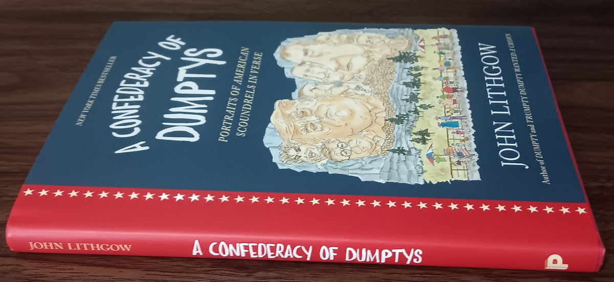 A Confederacy of Dumptys: Portraits of American Scoundrels in Verse by John Lithgow — Hardcover