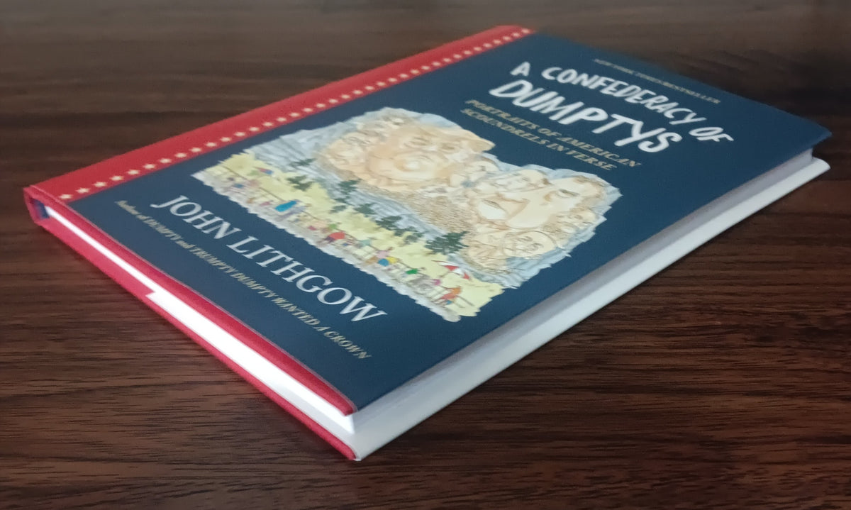 A Confederacy of Dumptys: Portraits of American Scoundrels in Verse by John Lithgow — Hardcover