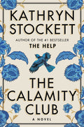 The Calamity Club by Kathryn Stockett — New Hardcover